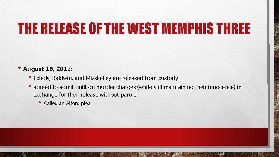 THE RELEASE OF THE WEST MEMPHIS THREE • August 19, 2011: • Echols, Baldwin,