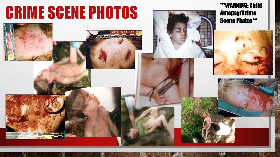 CRIME SCENE PHOTOS ***WARNING: Child Autopsy/Crime Scene Photos*** 
