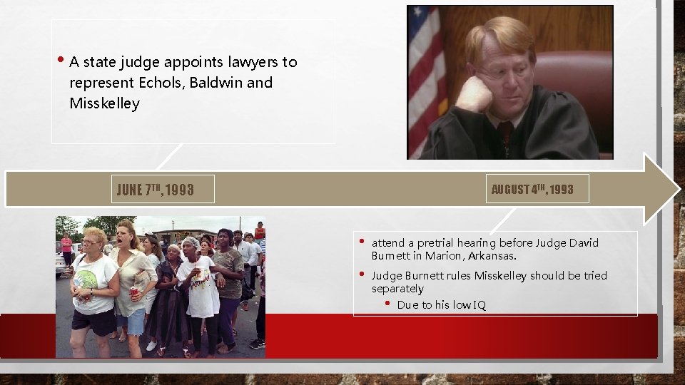  • A state judge appoints lawyers to represent Echols, Baldwin and Misskelley JUNE