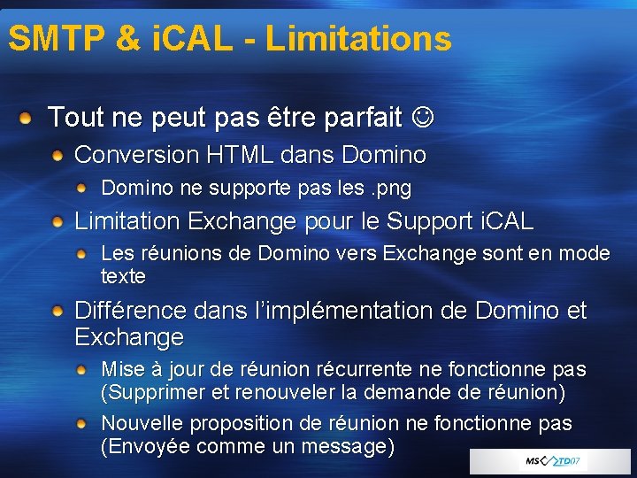 SMTP & i. CAL - Limitations Tout ne peut pas être parfait Conversion HTML