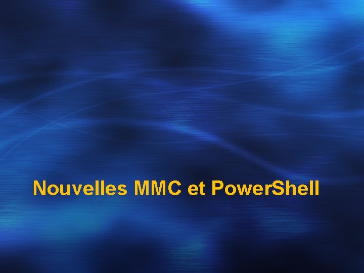 Nouvelles MMC et Power. Shell 