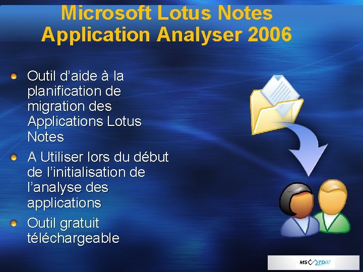 Microsoft Lotus Notes Application Analyser 2006 Outil d’aide à la planification de migration des