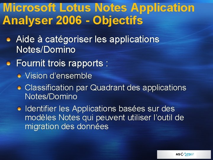 Microsoft Lotus Notes Application Analyser 2006 - Objectifs Aide à catégoriser les applications Notes/Domino