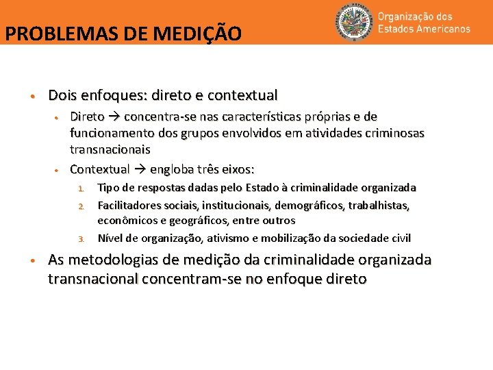 PROBLEMAS DE MEDIÇÃO • Dois enfoques: direto e contextual • • Direto concentra-se nas