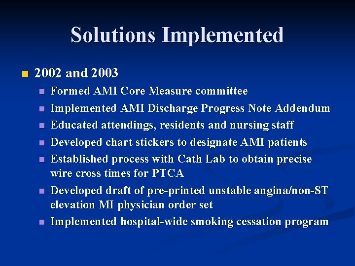 Solutions Implemented n 2002 and 2003 n n n n Formed AMI Core Measure