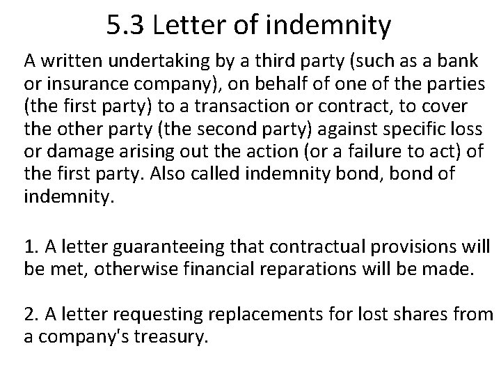 5. 3 Letter of indemnity A written undertaking by a third party (such as