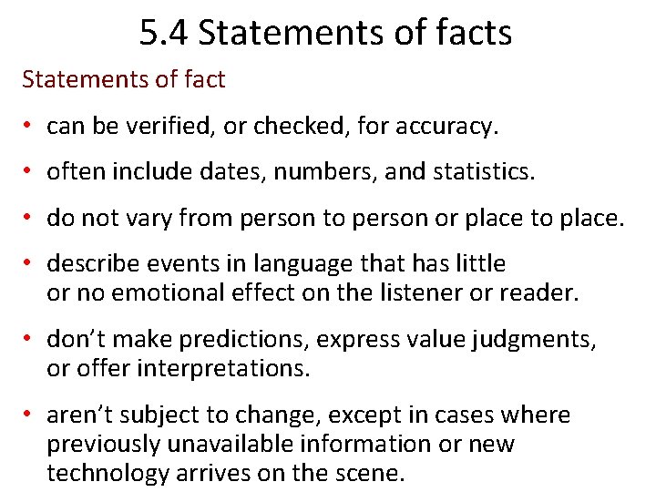 5. 4 Statements of facts Statements of fact • can be verified, or checked,