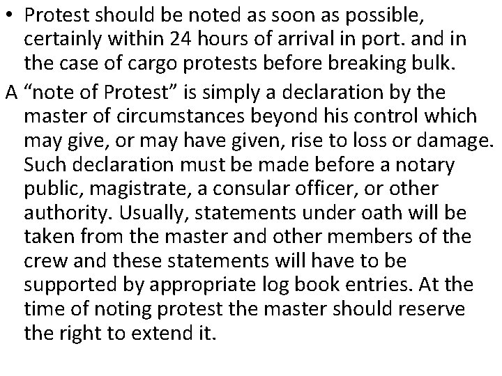  • Protest should be noted as soon as possible, certainly within 24 hours