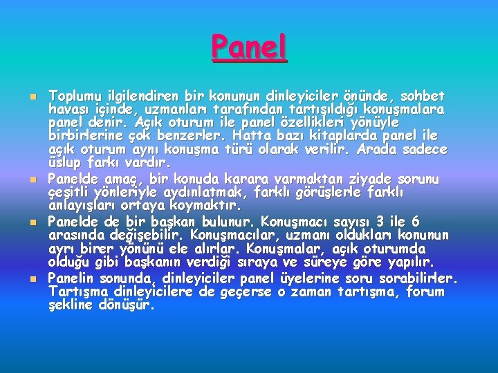 Panel n n Toplumu ilgilendiren bir konunun dinleyiciler önünde, sohbet havası içinde, uzmanları tarafından Panel n n Toplumu ilgilendiren bir konunun dinleyiciler önünde, sohbet havası içinde, uzmanları tarafından