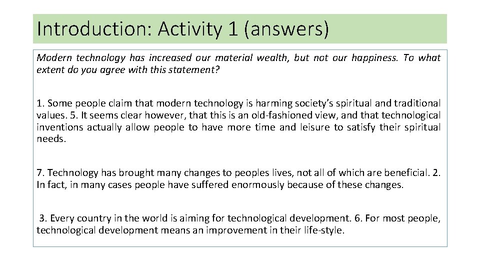 Introduction: Activity 1 (answers) Modern technology has increased our material wealth, but not our