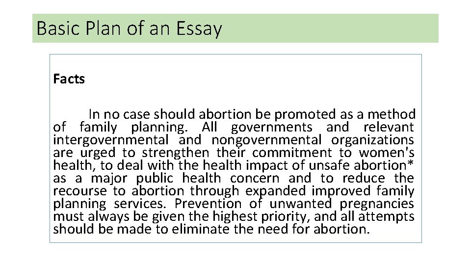 Basic Plan of an Essay Facts In no case should abortion be promoted as