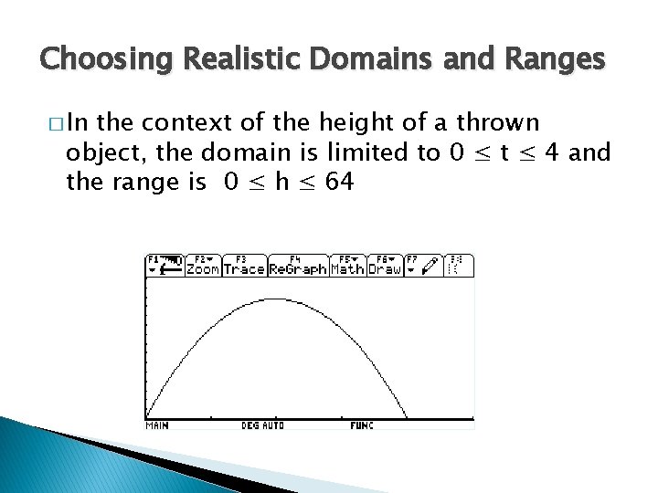 Choosing Realistic Domains and Ranges � In the context of the height of a