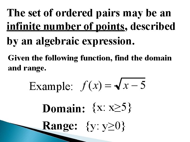 The set of ordered pairs may be an infinite number of points, described by