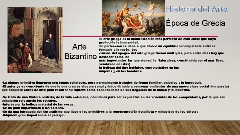 Historia del Arte Época de Grecia Arte Bizantino El arte griego es la manifestación