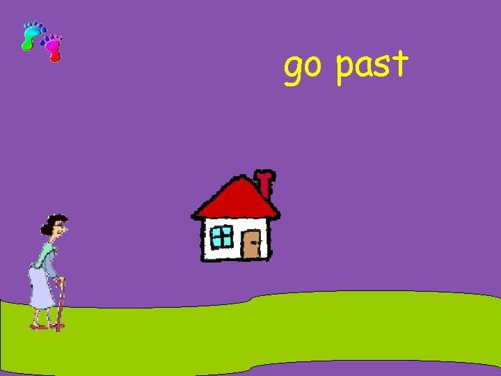 go past 