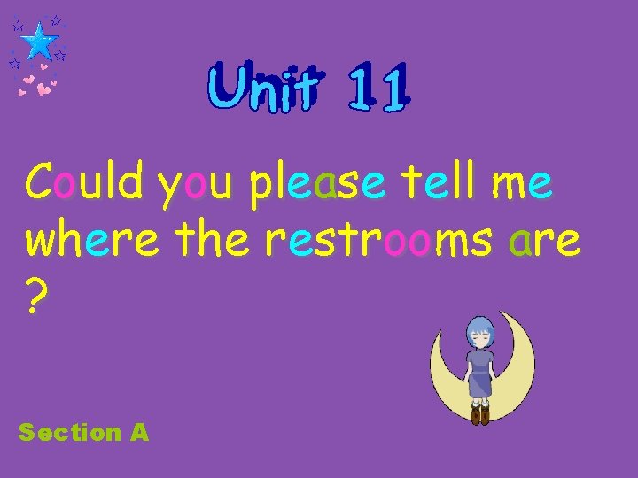 Could you please tell me where the restrooms are ? Section A 