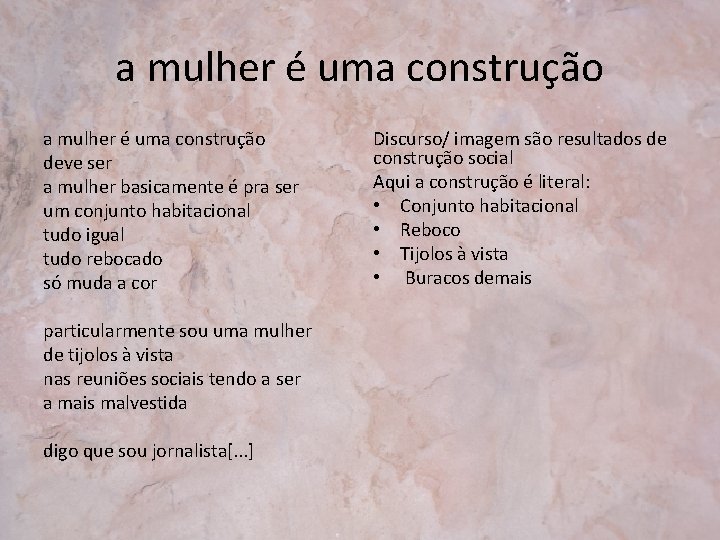 a mulher é uma construção deve ser a mulher basicamente é pra ser um