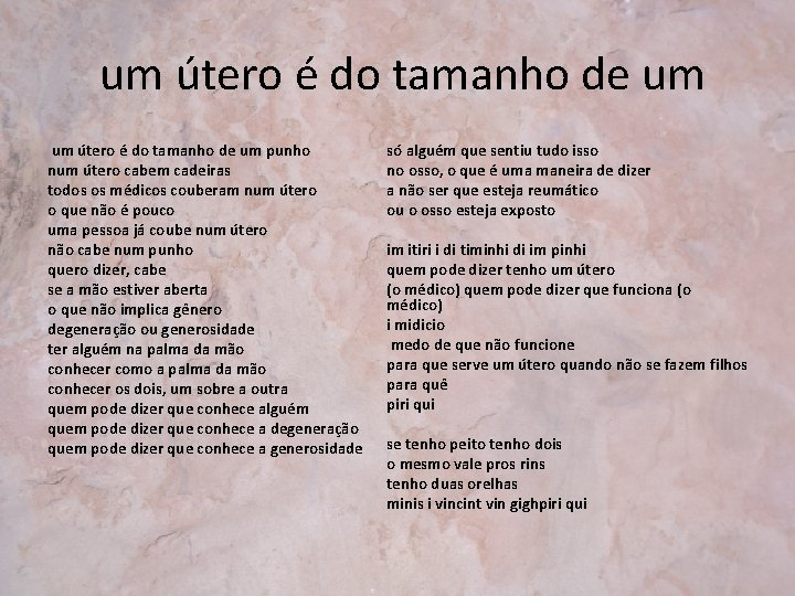  um útero é do tamanho de um punho num útero cabem cadeiras todos
