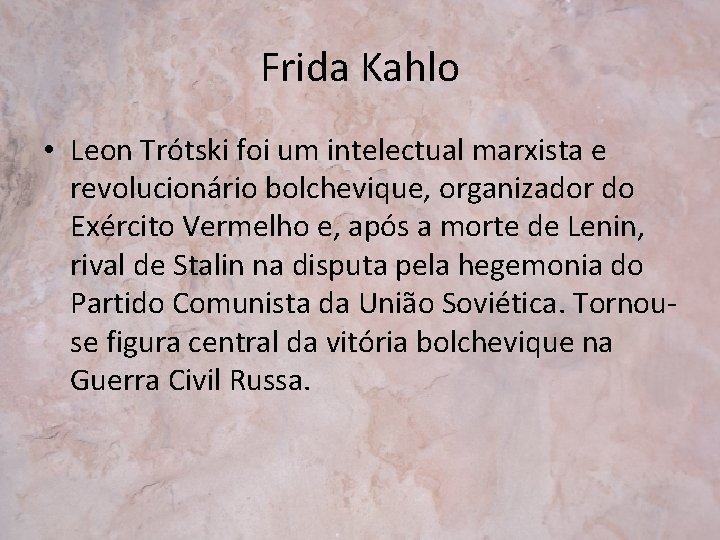 Frida Kahlo • Leon Trótski foi um intelectual marxista e revolucionário bolchevique, organizador do