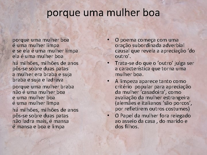 porque uma mulher boa é uma mulher limpa e se ela é uma mulher