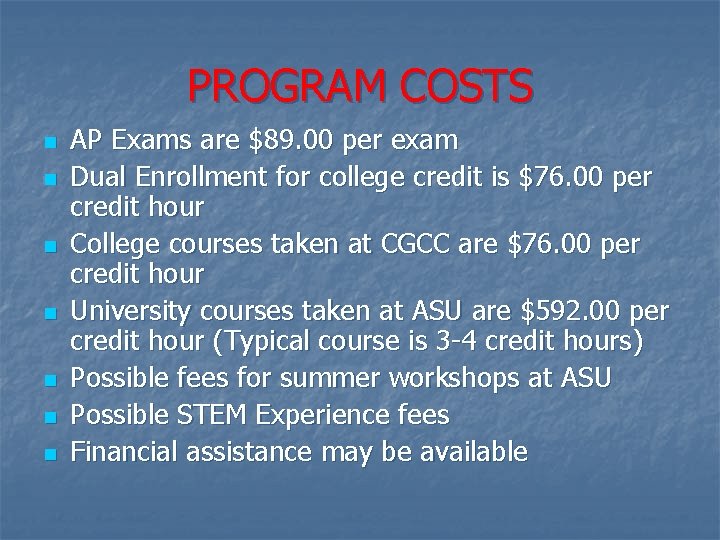 PROGRAM COSTS n n n n AP Exams are $89. 00 per exam Dual