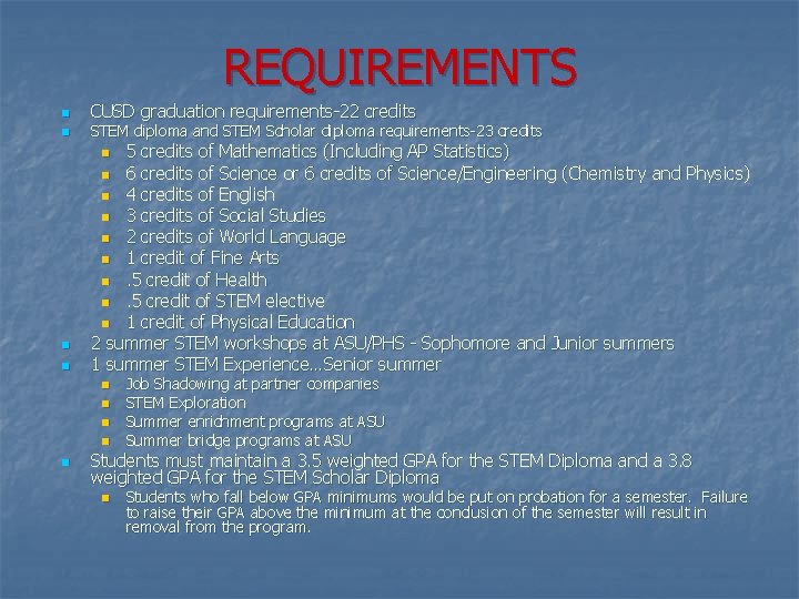 REQUIREMENTS n n CUSD graduation requirements-22 credits STEM diploma and STEM Scholar diploma requirements-23