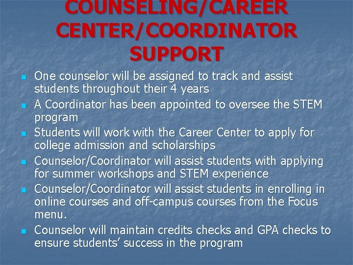 COUNSELING/CAREER CENTER/COORDINATOR SUPPORT n n n One counselor will be assigned to track and