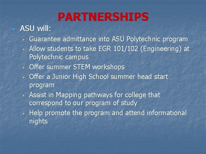  • ASU will: • • • PARTNERSHIPS Guarantee admittance into ASU Polytechnic program