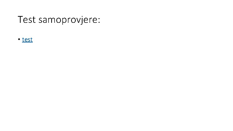 Test samoprovjere: • test 