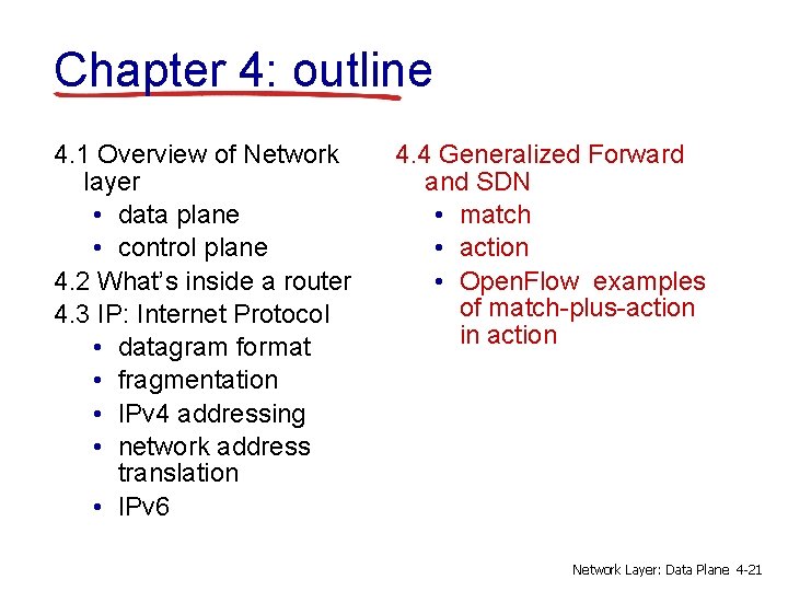 Chapter 4: outline 4. 1 Overview of Network layer • data plane • control