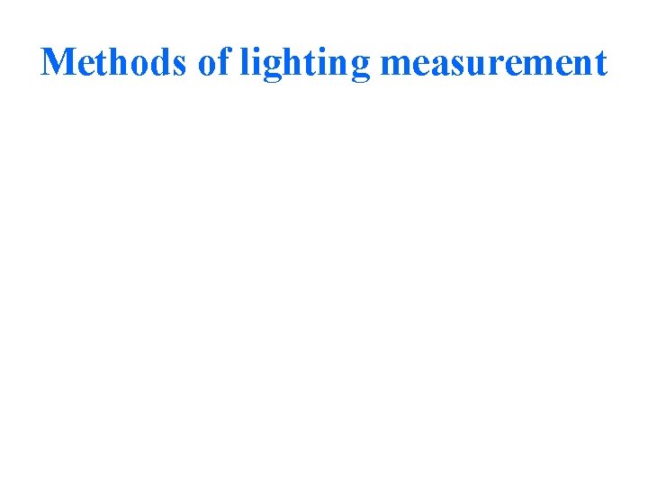 Methods of lighting measurement 