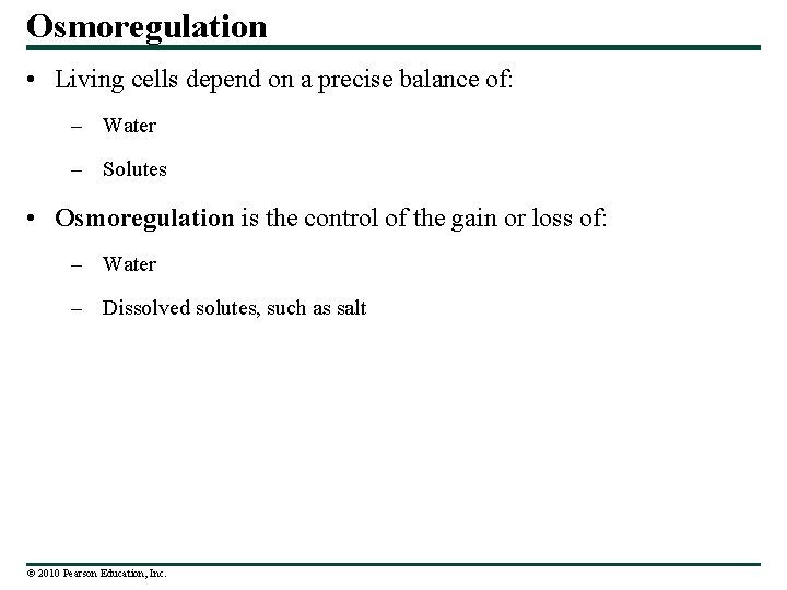 Osmoregulation • Living cells depend on a precise balance of: – Water – Solutes