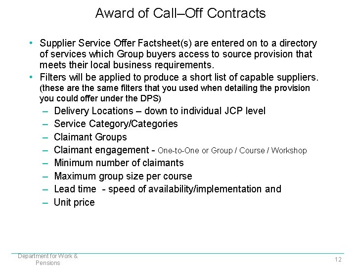 Award of Call–Off Contracts • Supplier Service Offer Factsheet(s) are entered on to a