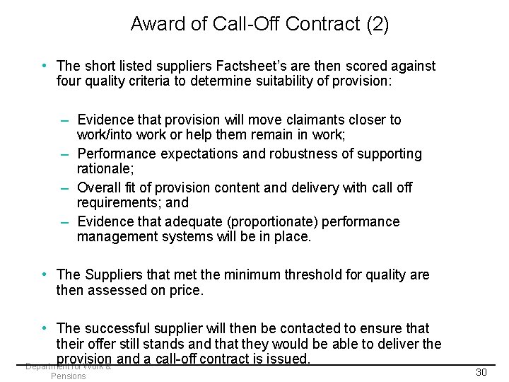 Award of Call-Off Contract (2) • The short listed suppliers Factsheet’s are then scored