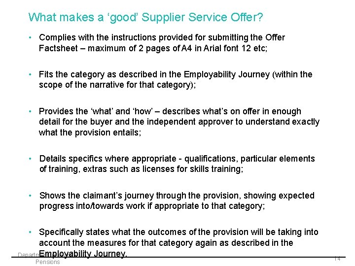 What makes a ‘good’ Supplier Service Offer? • Complies with the instructions provided for