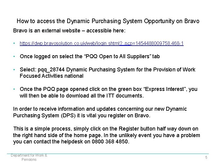 How to access the Dynamic Purchasing System Opportunity on Bravo is an external website