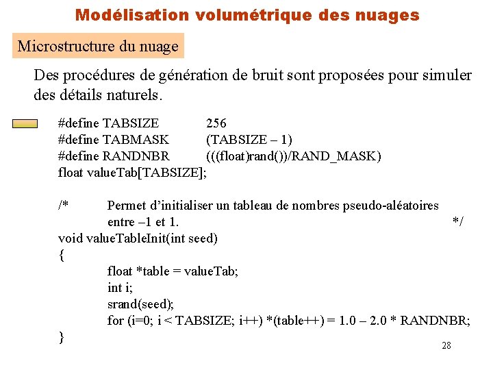 Modélisation volumétrique des nuages Microstructure du nuage Des procédures de génération de bruit sont