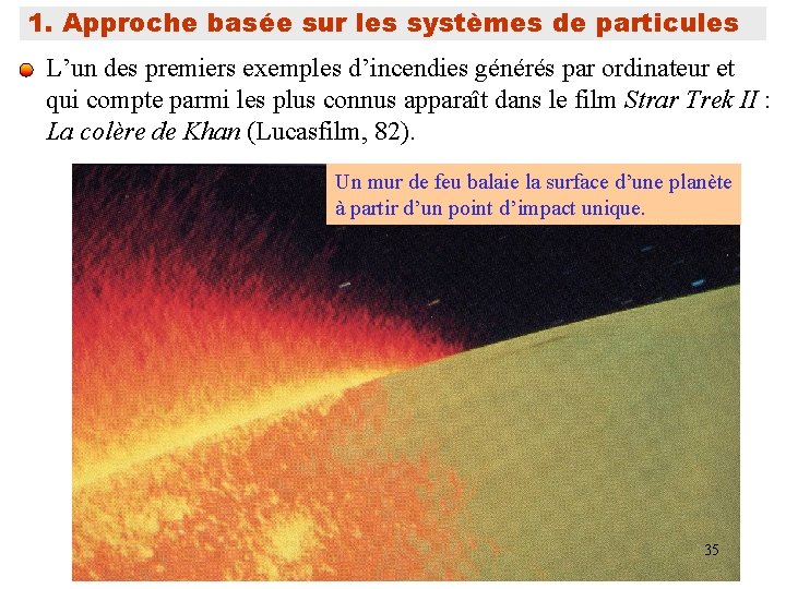 1. Approche basée sur les systèmes de particules L’un des premiers exemples d’incendies générés