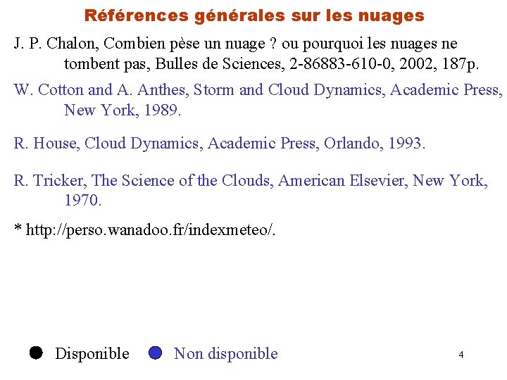 Références générales sur les nuages J. P. Chalon, Combien pèse un nuage ? ou