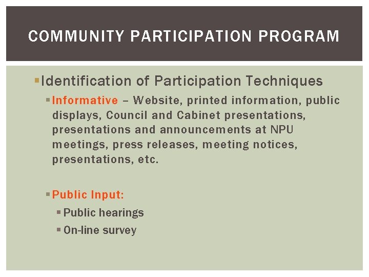 COMMUNITY PARTICIPATION PROGRAM § Identification of Participation Techniques § Informative – Website, printed information, COMMUNITY PARTICIPATION PROGRAM § Identification of Participation Techniques § Informative – Website, printed information,