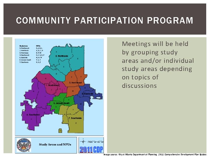 COMMUNITY PARTICIPATION PROGRAM Meetings will be held by grouping study areas and/or individual study COMMUNITY PARTICIPATION PROGRAM Meetings will be held by grouping study areas and/or individual study