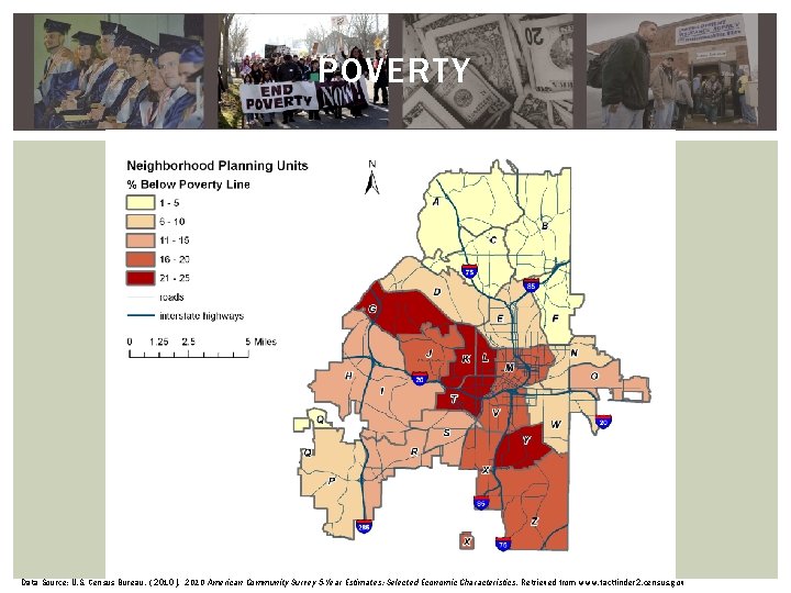 POVERTY Data Source: U. S. Census Bureau. ( 2010 ). 2010 American Community Survey POVERTY Data Source: U. S. Census Bureau. ( 2010 ). 2010 American Community Survey