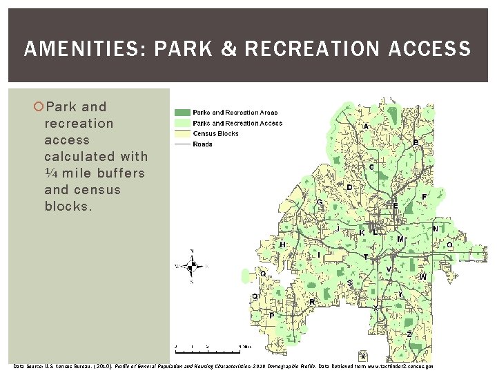 AMENITIES: PARK & RECREATION ACCESS Park and recreation access calculated with ¼ mile buffers AMENITIES: PARK & RECREATION ACCESS Park and recreation access calculated with ¼ mile buffers