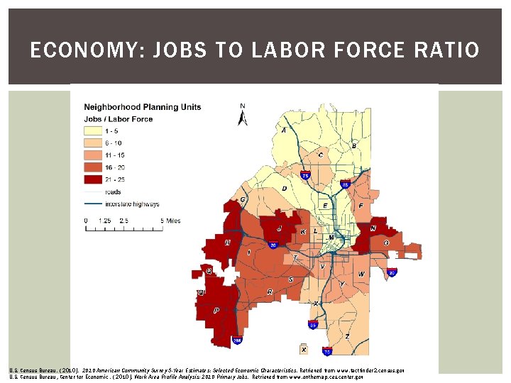 ECONOMY: JOBS TO LABOR FORCE RATIO U. S. Census Bureau. ( 2010). 2010 American ECONOMY: JOBS TO LABOR FORCE RATIO U. S. Census Bureau. ( 2010). 2010 American
