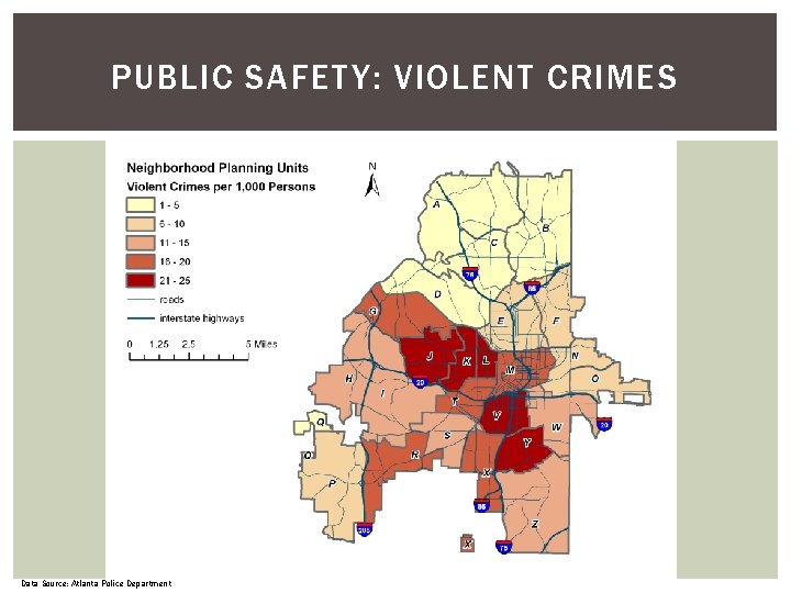 PUBLIC SAFETY: VIOLENT CRIMES Data Source: Atlanta Police Department PUBLIC SAFETY: VIOLENT CRIMES Data Source: Atlanta Police Department
