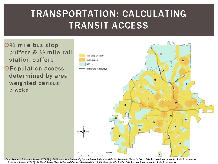 TRANSPORTATION: CALCULATING TRANSIT ACCESS ¼ mile bus stop buffers & ½ mile rail station TRANSPORTATION: CALCULATING TRANSIT ACCESS ¼ mile bus stop buffers & ½ mile rail station