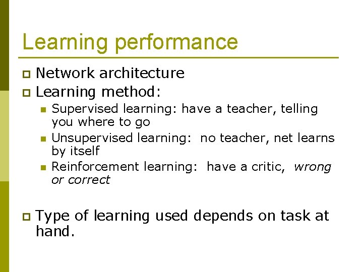 Learning performance Network architecture p Learning method: p n n n p Supervised learning: