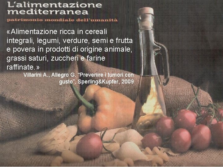  «Alimentazione ricca in cereali integrali, legumi, verdure, semi e frutta e povera in