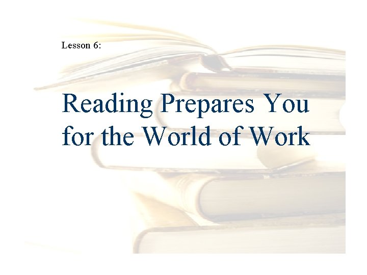 Lesson 6: Reading Prepares You for the World of Work 