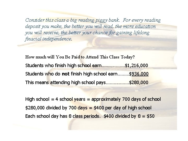 Consider this class a big reading piggy bank. For every reading deposit you make,